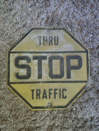 Vintage Retired Embossed Yellow Thru Traffic Stop Highway Road Advertising Sign